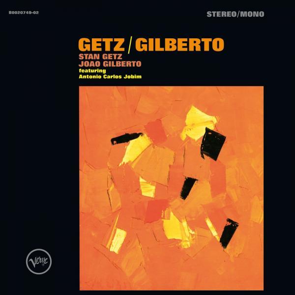 Getz/Gilberto (Stan Get and Joao Gilberto )
