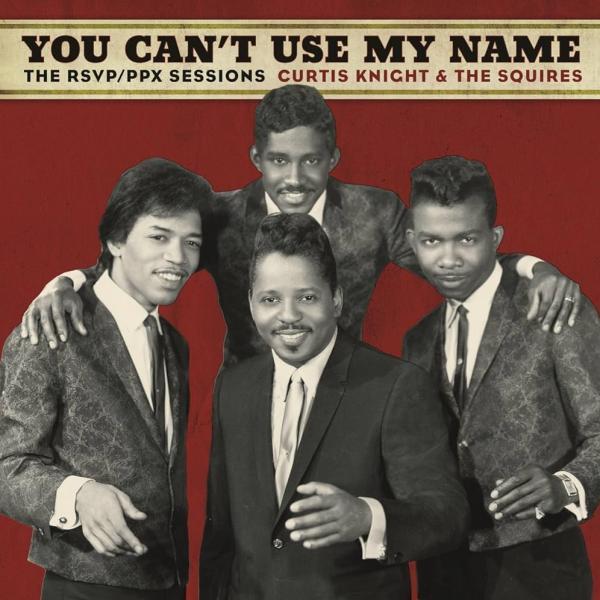 You Can’t Use My Name - Curtis Knight & the Squires