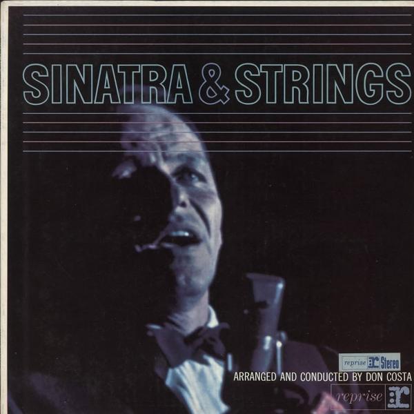 Sinatra and Strings - Arranged and Conducted by Don Costa
