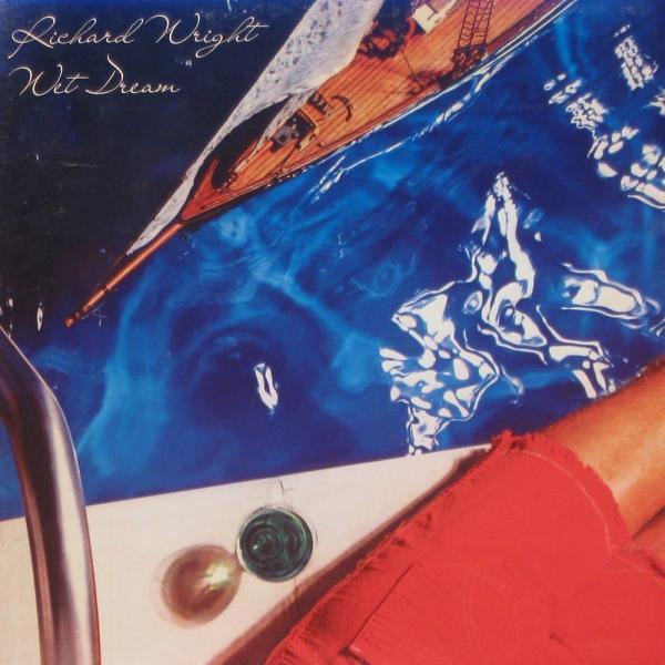 Richard Wright (“Wet Dream”)