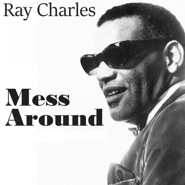 Ray Charles - Mess Around