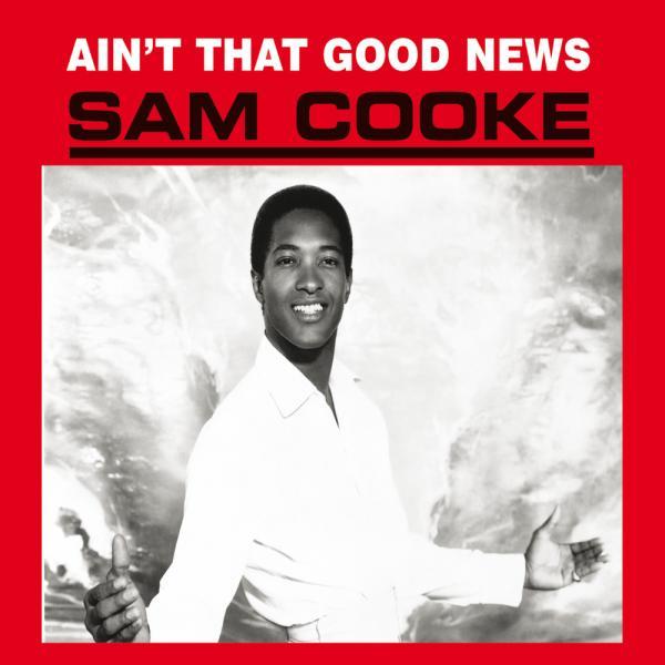 Sam Cooke: Ain’t That Good News