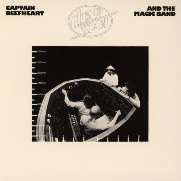 Captain Beefheart & the Magic Band – Clear Spot