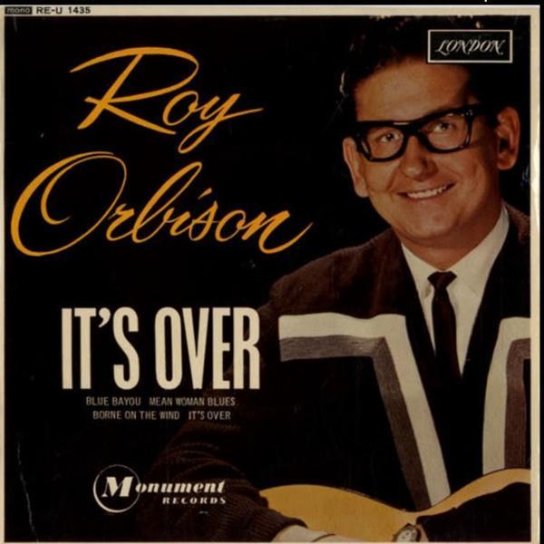 It’s Over – Roy Orbison
