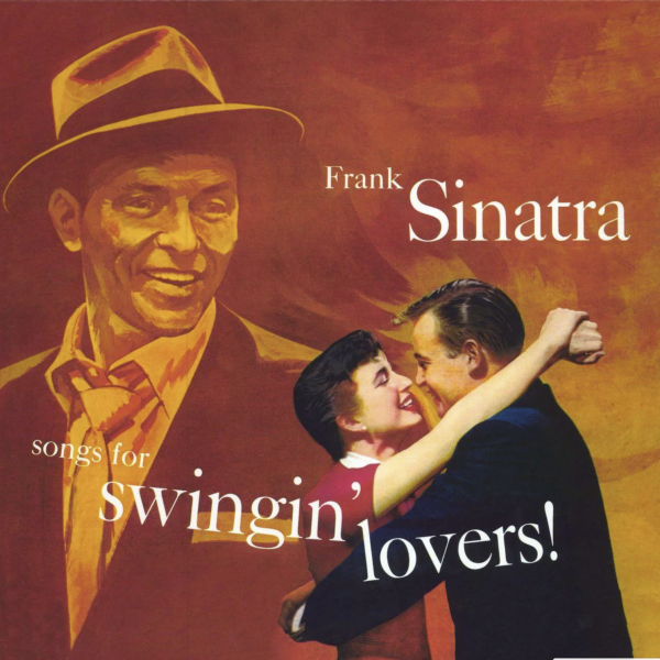 Frank Sinatra: Songs for Swinging' Lovers