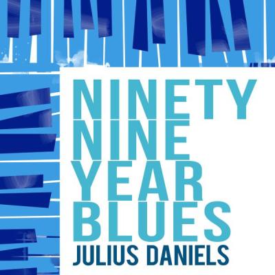 Ninety-Nine Year Blues – Julius Daniels